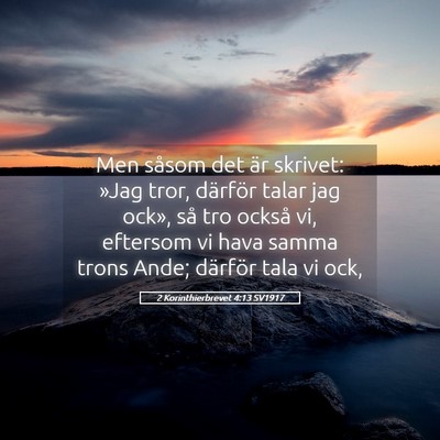 Picture 05 - 2 Korinthierbrevet 4:13 SV1917 - Men såsom det är skrivet: »Jag tror, därför - Bible Verse Picture