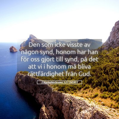 Picture 05 - 2 Korinthierbrevet 5:21 SV1917 - Den som icke visste av någon synd, honom har han - Bible Verse Picture