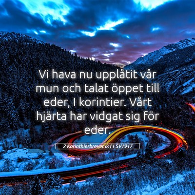 Picture 05 - 2 Korinthierbrevet 6:11 SV1917 - Vi hava nu upplåtit vår mun och talat öppet - Bible Verse Picture