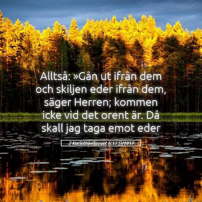 Picture 05 - 2 Korinthierbrevet 6:17 SV1917 - Alltså: »Gån ut ifrån dem och skiljen eder - Bible Verse Picture