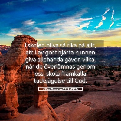 Picture 05 - 2 Korinthierbrevet 9:11 SV1917 - I skolen bliva så rika på allt, att I av gott - Bible Verse Picture