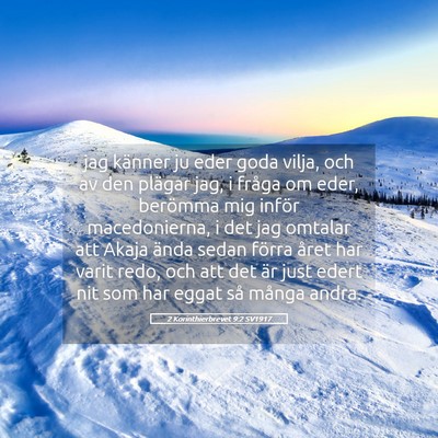 Picture 05 - 2 Korinthierbrevet 9:2 SV1917 - jag känner ju eder goda vilja, och av den - Bible Verse Picture