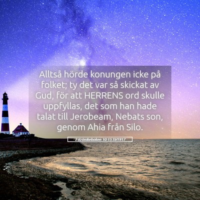 Picture 05 - 2 Krönikeboken 10:15 SV1917 - Alltså hörde konungen icke på folket; ty det - Bible Verse Picture