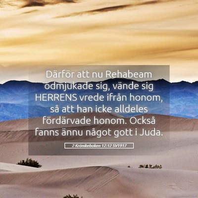 Picture 05 - 2 Krönikeboken 12:12 SV1917 - Därför att nu Rehabeam ödmjukade sig, vände - Bible Verse Picture