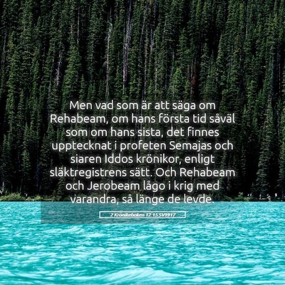 Picture 05 - 2 Krönikeboken 12:15 SV1917 - Men vad som är att säga om Rehabeam, om hans - Bible Verse Picture