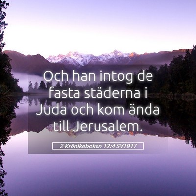 Picture 05 - 2 Krönikeboken 12:4 SV1917 - Och han intog de fasta städerna i Juda och kom - Bible Verse Picture