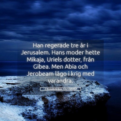 Picture 05 - 2 Krönikeboken 13:2 SV1917 - Han regerade tre år i Jerusalem. Hans moder - Bible Verse Picture
