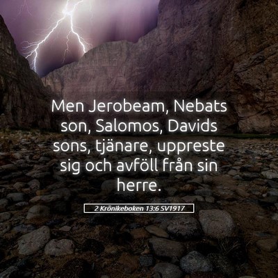Picture 05 - 2 Krönikeboken 13:6 SV1917 - Men Jerobeam, Nebats son, Salomos, Davids sons, - Bible Verse Picture