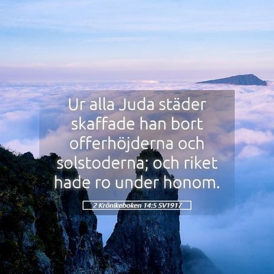 Picture 05 - 2 Krönikeboken 14:5 SV1917 - Ur alla Juda städer skaffade han bort - Bible Verse Picture