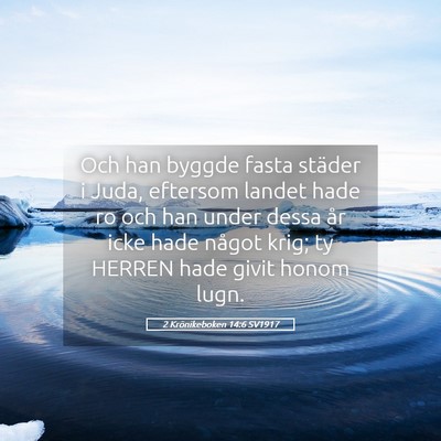 Picture 05 - 2 Krönikeboken 14:6 SV1917 - Och han byggde fasta städer i Juda, eftersom - Bible Verse Picture