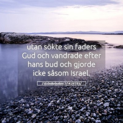 Picture 05 - 2 Krönikeboken 17:4 SV1917 - utan sökte sin faders Gud och vandrade efter - Bible Verse Picture