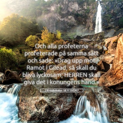 Picture 05 - 2 Krönikeboken 18:11 SV1917 - Och alla profeterna profeterade på samma sätt - Bible Verse Picture