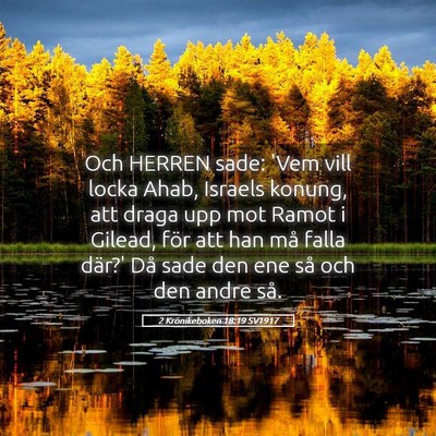 Picture 05 - 2 Krönikeboken 18:19 SV1917 - Och HERREN sade: 'Vem vill locka Ahab, Israels - Bible Verse Picture