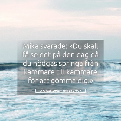 Picture 05 - 2 Krönikeboken 18:24 SV1917 - Mika svarade: »Du skall få se det på den dag - Bible Verse Picture