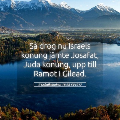 Picture 05 - 2 Krönikeboken 18:28 SV1917 - Så drog nu Israels konung jämte Josafat, Juda - Bible Verse Picture