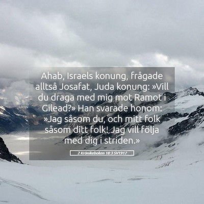Picture 05 - 2 Krönikeboken 18:3 SV1917 - Ahab, Israels konung, frågade alltså Josafat, - Bible Verse Picture