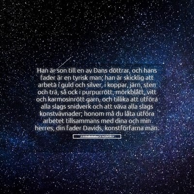 Picture 05 - 2 Krönikeboken 2:14 SV1917 - Han är son till en av Dans döttrar, och hans - Bible Verse Picture