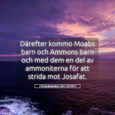 Picture 05 - 2 Krönikeboken 20:1 SV1917 - Därefter kommo Moabs barn och Ammons barn och - Bible Verse Picture