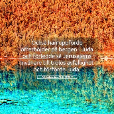 Picture 05 - 2 Krönikeboken 21:11 SV1917 - Också han uppförde offerhöjder på bergen i - Bible Verse Picture