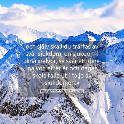 Picture 05 - 2 Krönikeboken 21:15 SV1917 - och själv skall du träffas av svår sjukdom, en - Bible Verse Picture
