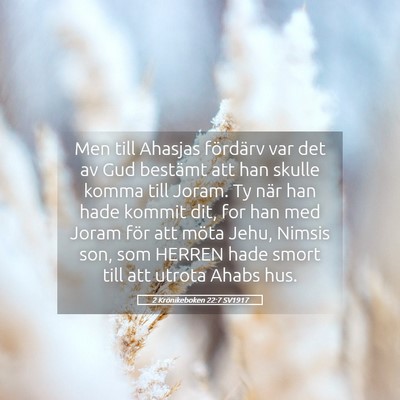 Picture 05 - 2 Krönikeboken 22:7 SV1917 - Men till Ahasjas fördärv var det av Gud - Bible Verse Picture