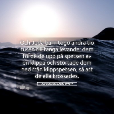 Picture 05 - 2 Krönikeboken 25:12 SV1917 - Och Juda barn togo andra tio tusen till fånga - Bible Verse Picture