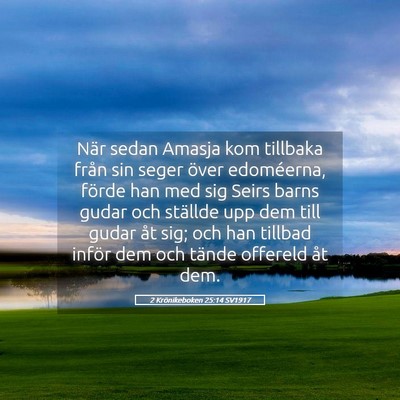 Picture 05 - 2 Krönikeboken 25:14 SV1917 - När sedan Amasja kom tillbaka från sin seger - Bible Verse Picture