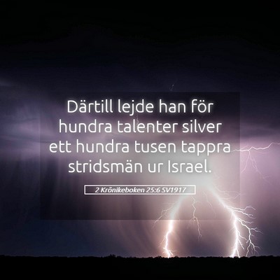Picture 05 - 2 Krönikeboken 25:6 SV1917 - Därtill lejde han för hundra talenter silver - Bible Verse Picture
