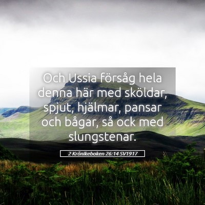 Picture 05 - 2 Krönikeboken 26:14 SV1917 - Och Ussia försåg hela denna här med sköldar, - Bible Verse Picture