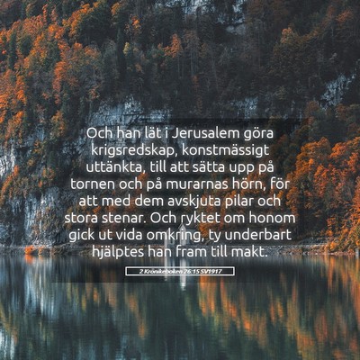 Picture 05 - 2 Krönikeboken 26:15 SV1917 - Och han lät i Jerusalem göra krigsredskap, - Bible Verse Picture