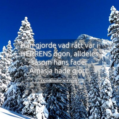 Picture 05 - 2 Krönikeboken 26:4 SV1917 - Han gjorde vad rätt var i HERRENS ögon, - Bible Verse Picture