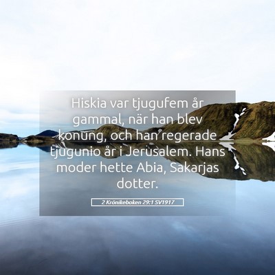 Picture 05 - 2 Krönikeboken 29:1 SV1917 - Hiskia var tjugufem år gammal, när han blev - Bible Verse Picture