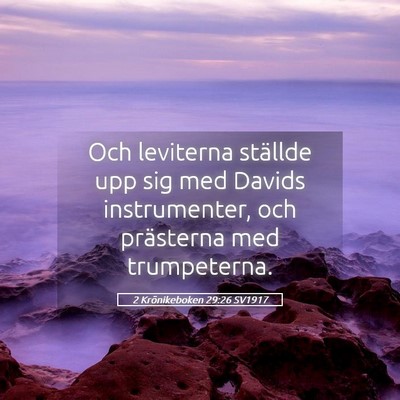 Picture 05 - 2 Krönikeboken 29:26 SV1917 - Och leviterna ställde upp sig med Davids - Bible Verse Picture