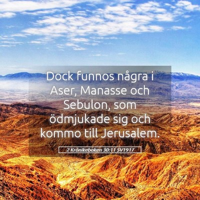 Picture 05 - 2 Krönikeboken 30:11 SV1917 - Dock funnos några i Aser, Manasse och Sebulon, - Bible Verse Picture