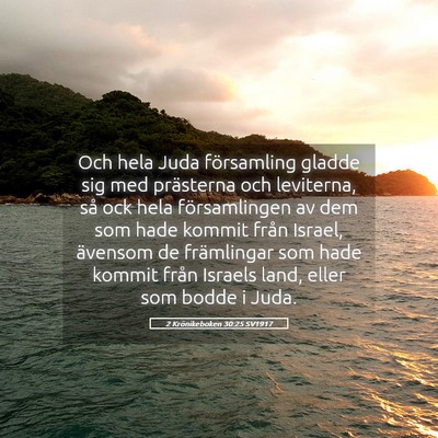 Picture 05 - 2 Krönikeboken 30:25 SV1917 - Och hela Juda församling gladde sig med - Bible Verse Picture