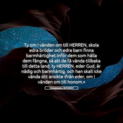 Picture 05 - 2 Krönikeboken 30:9 SV1917 - Ty om I vänden om till HERREN, skola edra - Bible Verse Picture