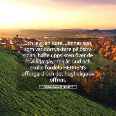 Picture 05 - 2 Krönikeboken 31:14 SV1917 - Och leviten Kore, Jimnas son, som var - Bible Verse Picture