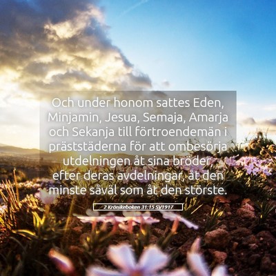 Picture 05 - 2 Krönikeboken 31:15 SV1917 - Och under honom sattes Eden, Minjamin, Jesua, - Bible Verse Picture