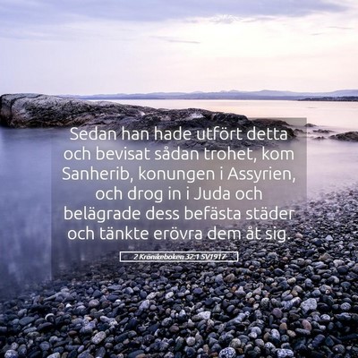 Picture 05 - 2 Krönikeboken 32:1 SV1917 - Sedan han hade utfört detta och bevisat sådan - Bible Verse Picture