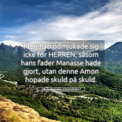 Picture 05 - 2 Krönikeboken 33:23 SV1917 - Men han ödmjukade sig icke för HERREN, såsom - Bible Verse Picture
