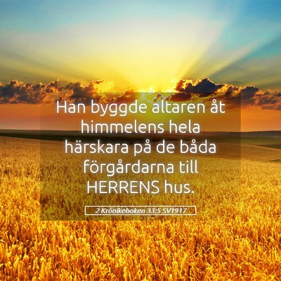 Picture 05 - 2 Krönikeboken 33:5 SV1917 - Han byggde altaren åt himmelens hela härskara - Bible Verse Picture
