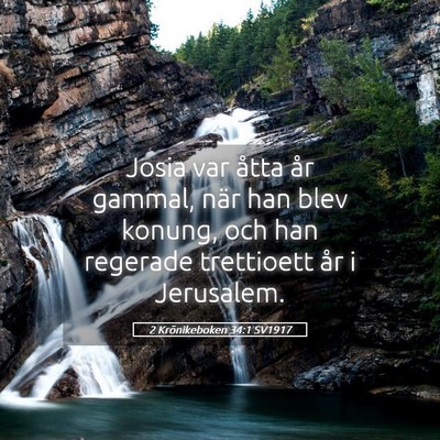 Picture 05 - 2 Krönikeboken 34:1 SV1917 - Josia var åtta år gammal, när han blev konung, - Bible Verse Picture