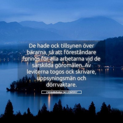 Picture 05 - 2 Krönikeboken 34:13 SV1917 - De hade ock tillsynen över bärarna, så att - Bible Verse Picture
