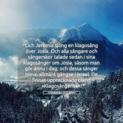 Picture 05 - 2 Krönikeboken 35:25 SV1917 - Och Jeremia sjöng en klagosång över Josia. Och - Bible Verse Picture
