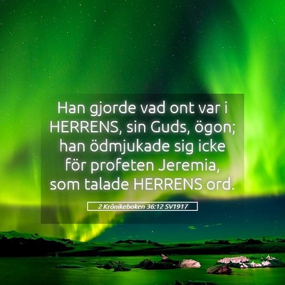 Picture 05 - 2 Krönikeboken 36:12 SV1917 - Han gjorde vad ont var i HERRENS, sin Guds, - Bible Verse Picture