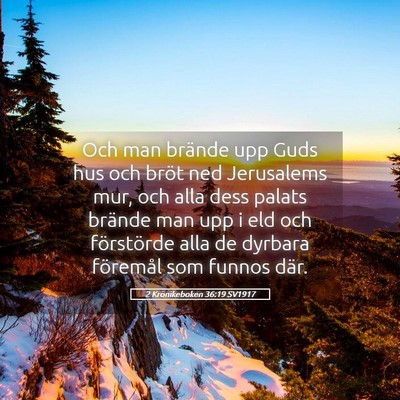 Picture 05 - 2 Krönikeboken 36:19 SV1917 - Och man brände upp Guds hus och bröt ned - Bible Verse Picture