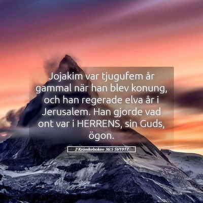 Picture 05 - 2 Krönikeboken 36:5 SV1917 - Jojakim var tjugufem år gammal när han blev - Bible Verse Picture