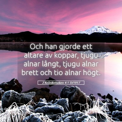 Picture 05 - 2 Krönikeboken 4:1 SV1917 - Och han gjorde ett altare av koppar, tjugu alnar - Bible Verse Picture