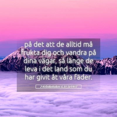 Picture 05 - 2 Krönikeboken 6:31 SV1917 - på det att de alltid må frukta dig och vandra - Bible Verse Picture