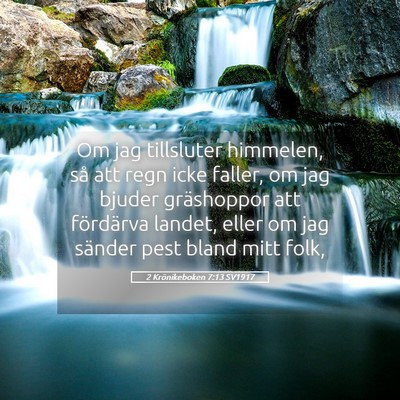 Picture 05 - 2 Krönikeboken 7:13 SV1917 - Om jag tillsluter himmelen, så att regn icke - Bible Verse Picture